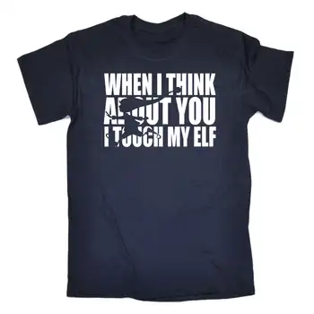 Kalėdų T-Shirt, Kai aš Galvoti apie Tave man Liesti Mano Elf Suaugusiųjų X-mas Juokingi Marškinėliai Vyrams Vasaros trumpomis Rankovėmis, O-Kaklo Stilingas