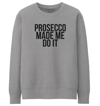 Prosecco padarėte man tai juokinga citata palaidinukė ilgomis rankovėmis Megztinis Pilkas megztinis aukštos kokybės marškinėlius lašas laivas