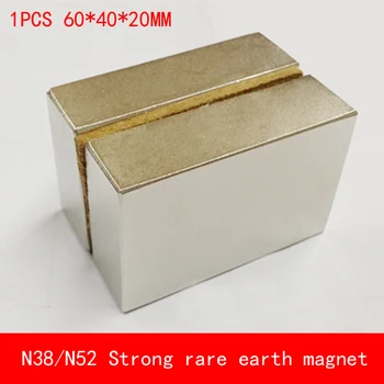 1PCS 60*40*20mm N38 N52 negabaritinių Stipri magnetinė jėga, retųjų žemių neodimio magnetas nuolatinis N52 60X40X20MM